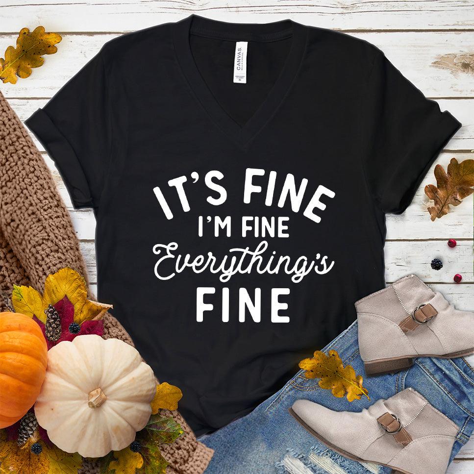 It's Fine I'm Fine V-Neck Black - Witty V-neck tee with 'It's Fine I'm Fine Everything's Fine' print, perfect for casual fashion.