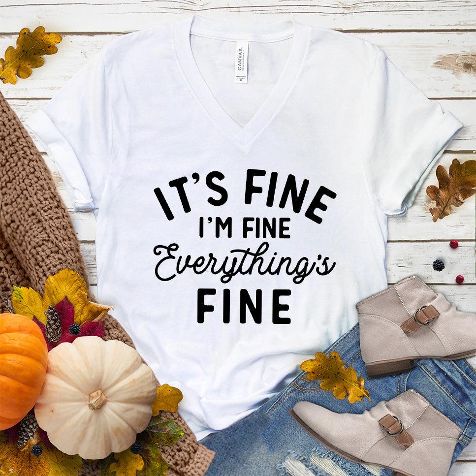 It's Fine I'm Fine V-Neck White - Witty V-neck tee with 'It's Fine I'm Fine Everything's Fine' print, perfect for casual fashion.