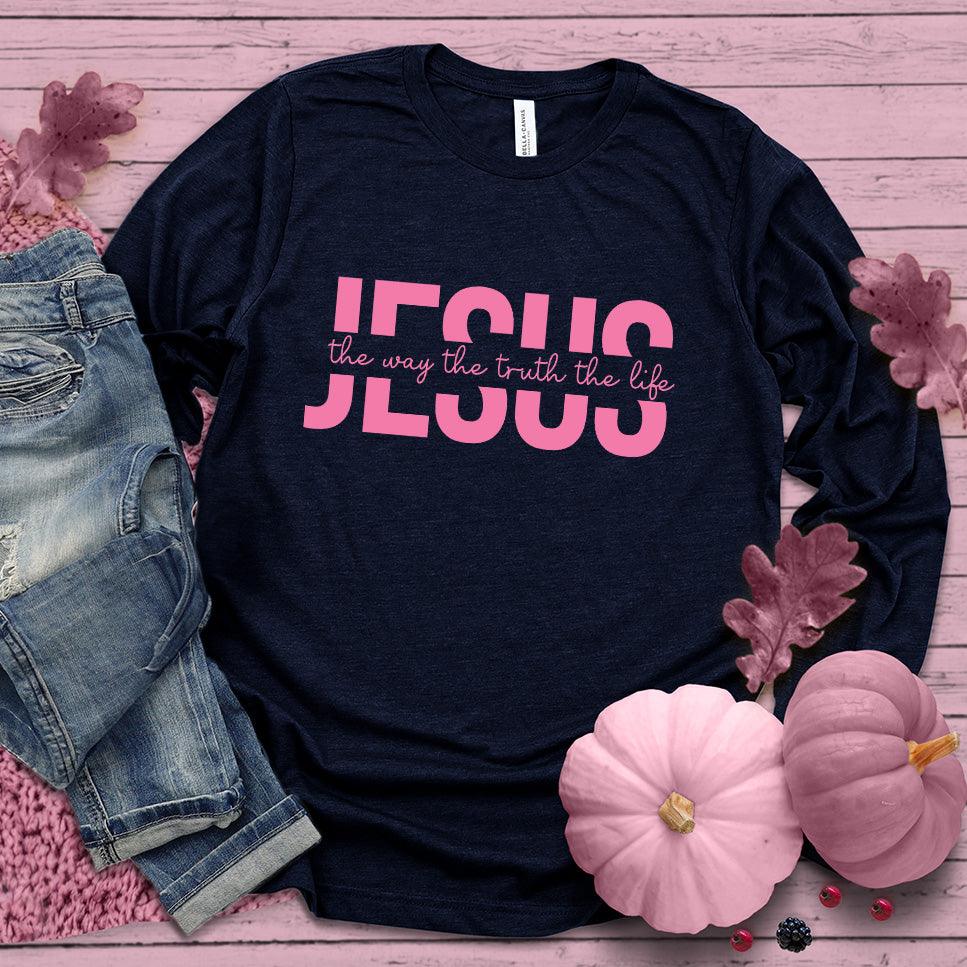 Jesus The Way The Truth The Life Long Sleeves Pink Edition