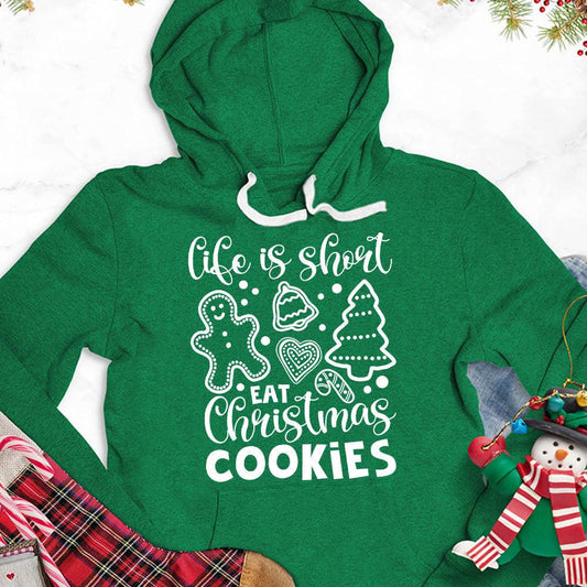 Life Is Short Eat Christmas Cookies Hoodie - Brooke & Belle