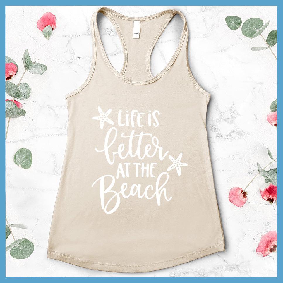 Life Is Better At The Beach Tank Top - Brooke & Belle