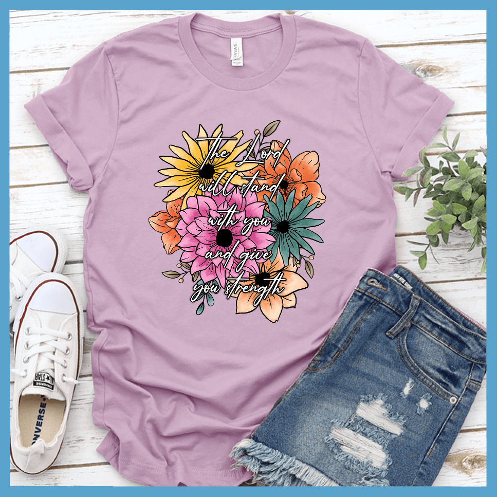 The Lord Will Stand With You And Give You Strength T-Shirt Floral Colored Edition