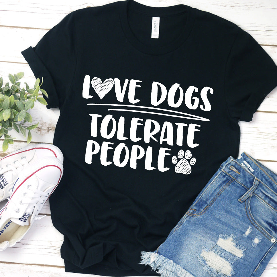 Love Dogs Tolerate People T-Shirt
