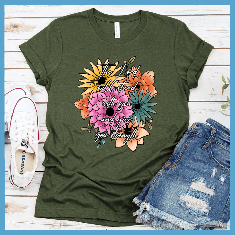 The Lord Will Stand With You And Give You Strength T-Shirt Floral Colored Edition