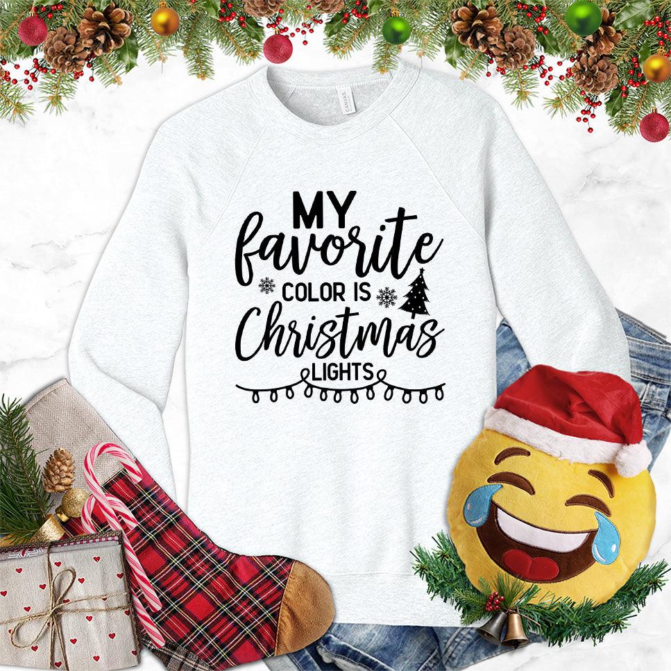 My Favorite Color Is Christmas Lights Version 2 Sweatshirt - Brooke & Belle