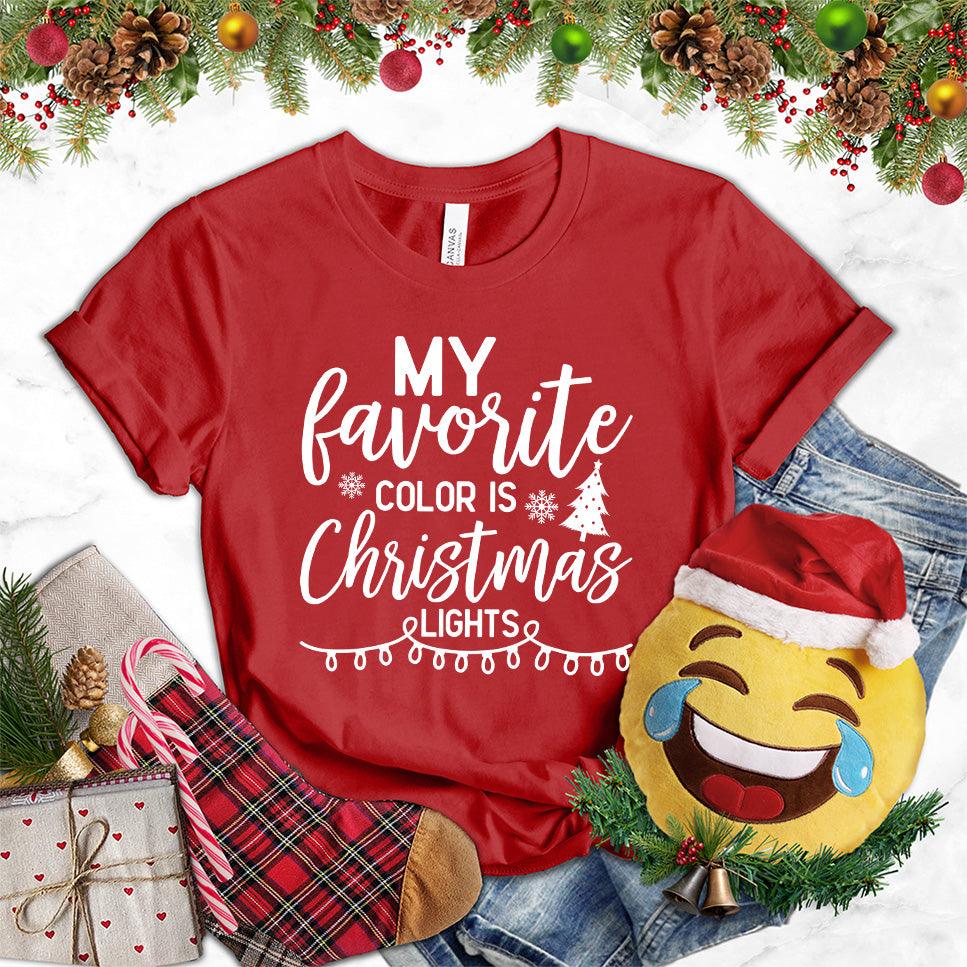 My Favorite Color Is Christmas Lights Version 2 T-Shirt - Brooke & Belle