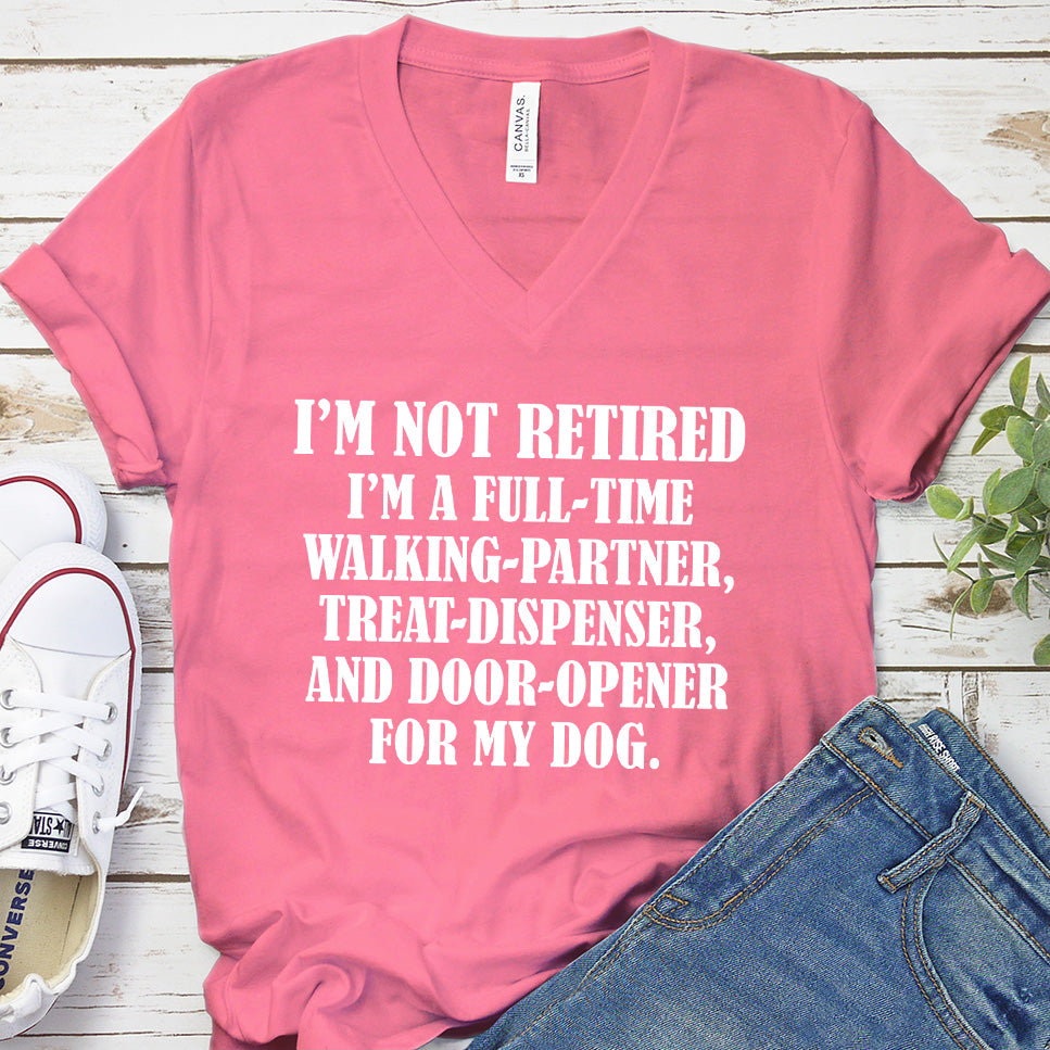I'm Not Retired I'm A Full-Time Walking Partner V-Neck
