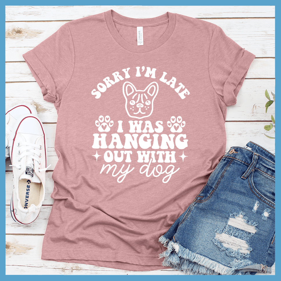 Sorry I'm Late I Was Hanging Out With My Dog Retro T-Shirt