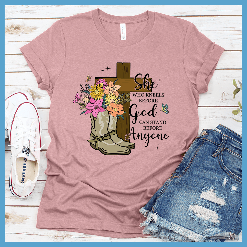She Who Kneels Before God Can Stand Before Anyone T-Shirt Colored Edition