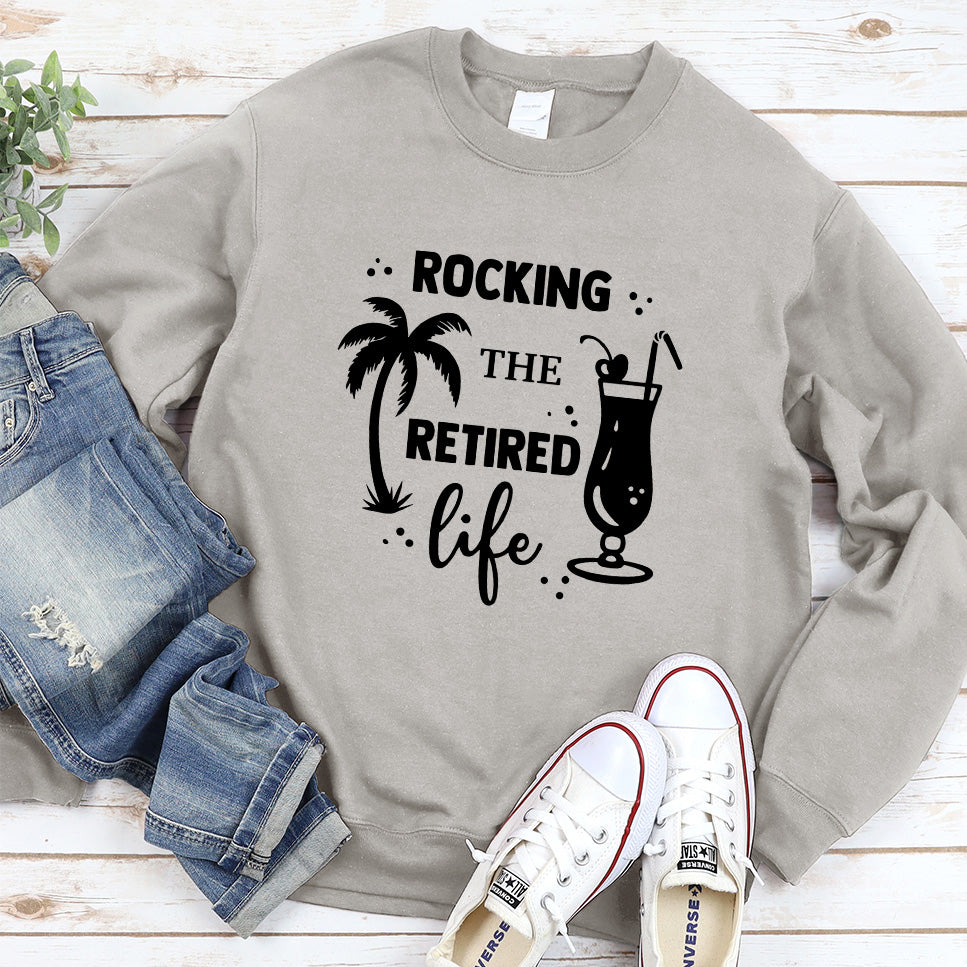Rocking The Retired Life Sweatshirt