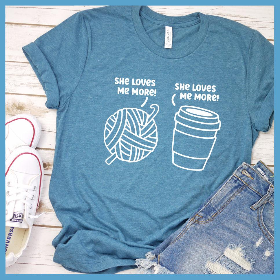 She Loves Me More Version 2 T-Shirt