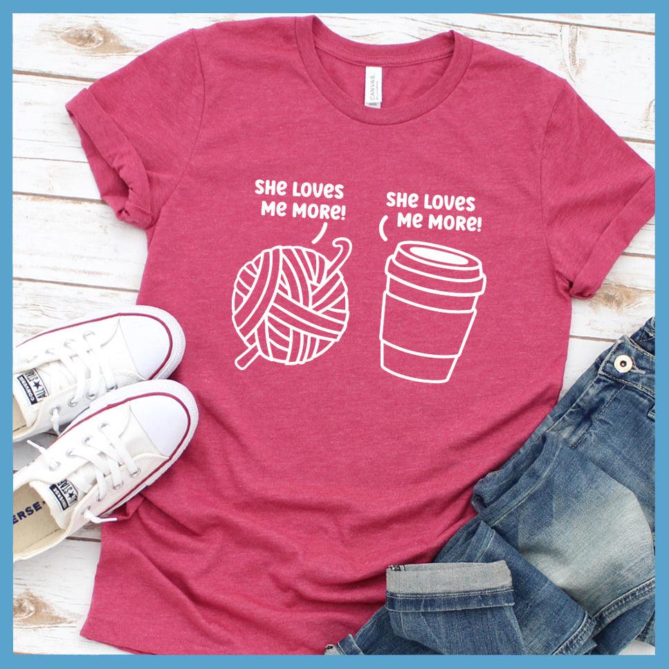 She Loves Me More Version 2 T-Shirt