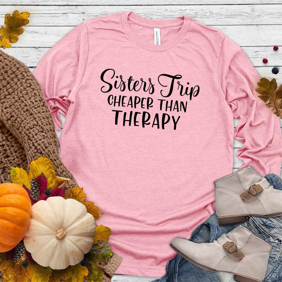 Sisters Trip Cheaper Than Therapy Long Sleeves Pink - Fashionable long sleeve tee with 'Sisters Trip Cheaper Than Therapy' print for bonding.