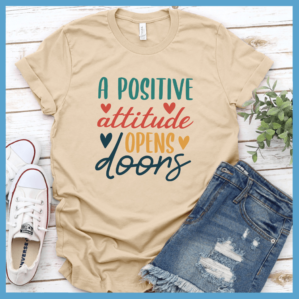 A Positive Attitude Opens Doors T-Shirt Colored Edition