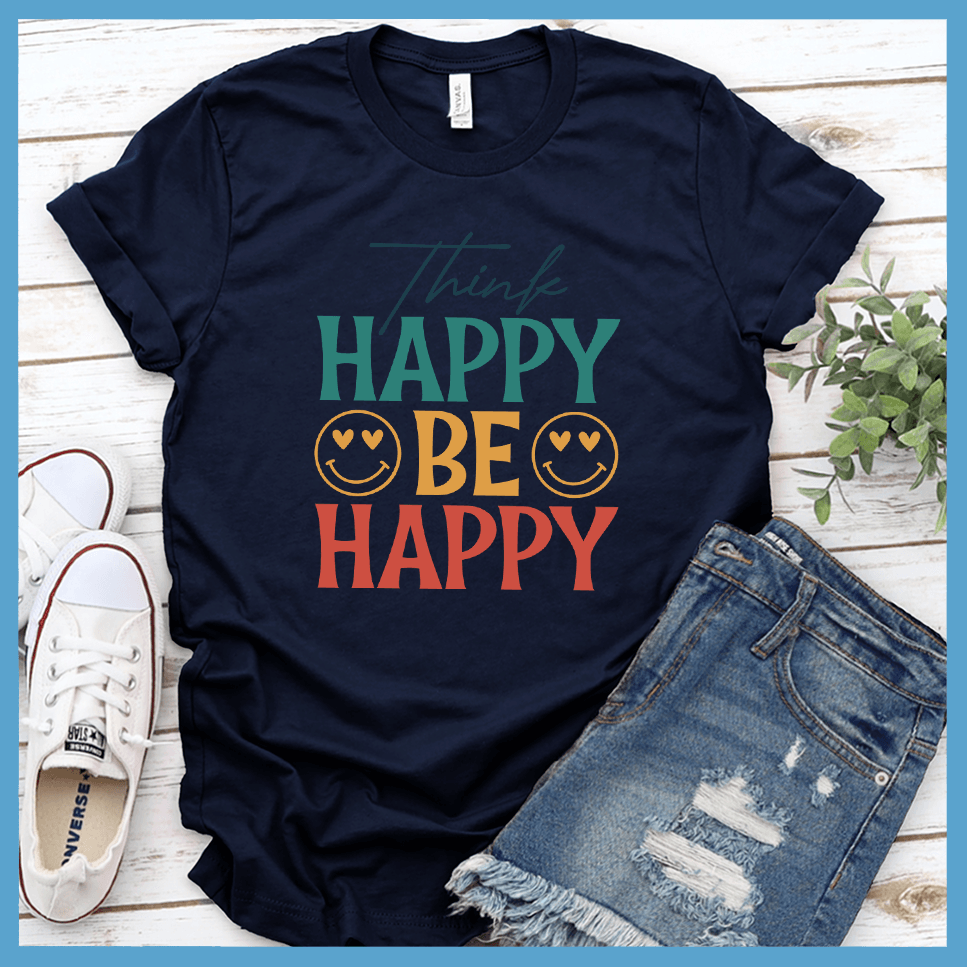 Think Happy Be Happy T-Shirt Colored Edition