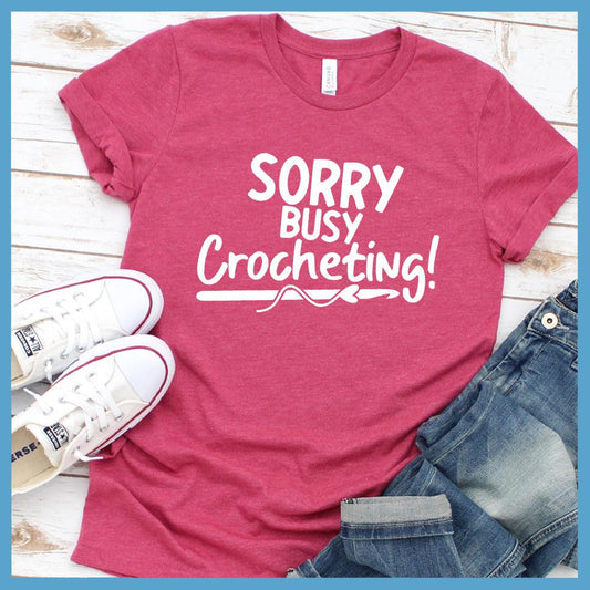 Sorry Busy Crocheting T-Shirt - Brooke & Belle