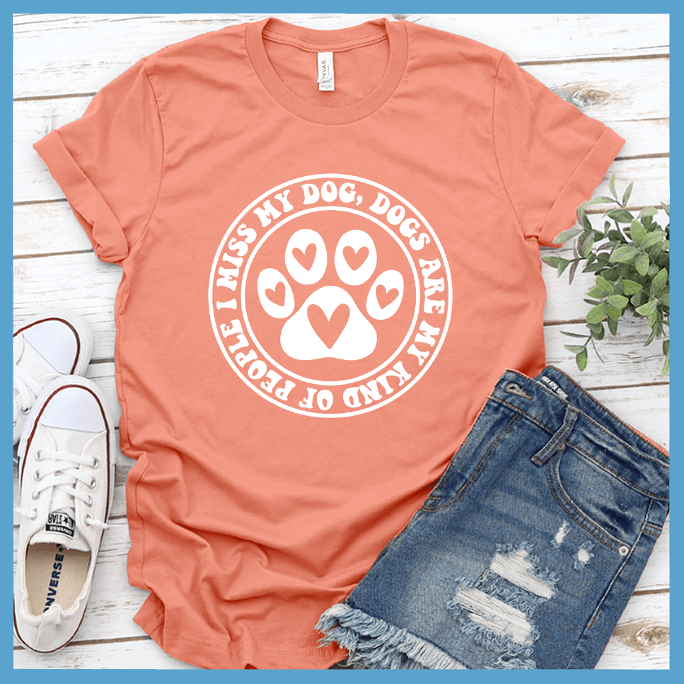 I Miss My Dog, Dogs Are My Kind of People Retro T-Shirt