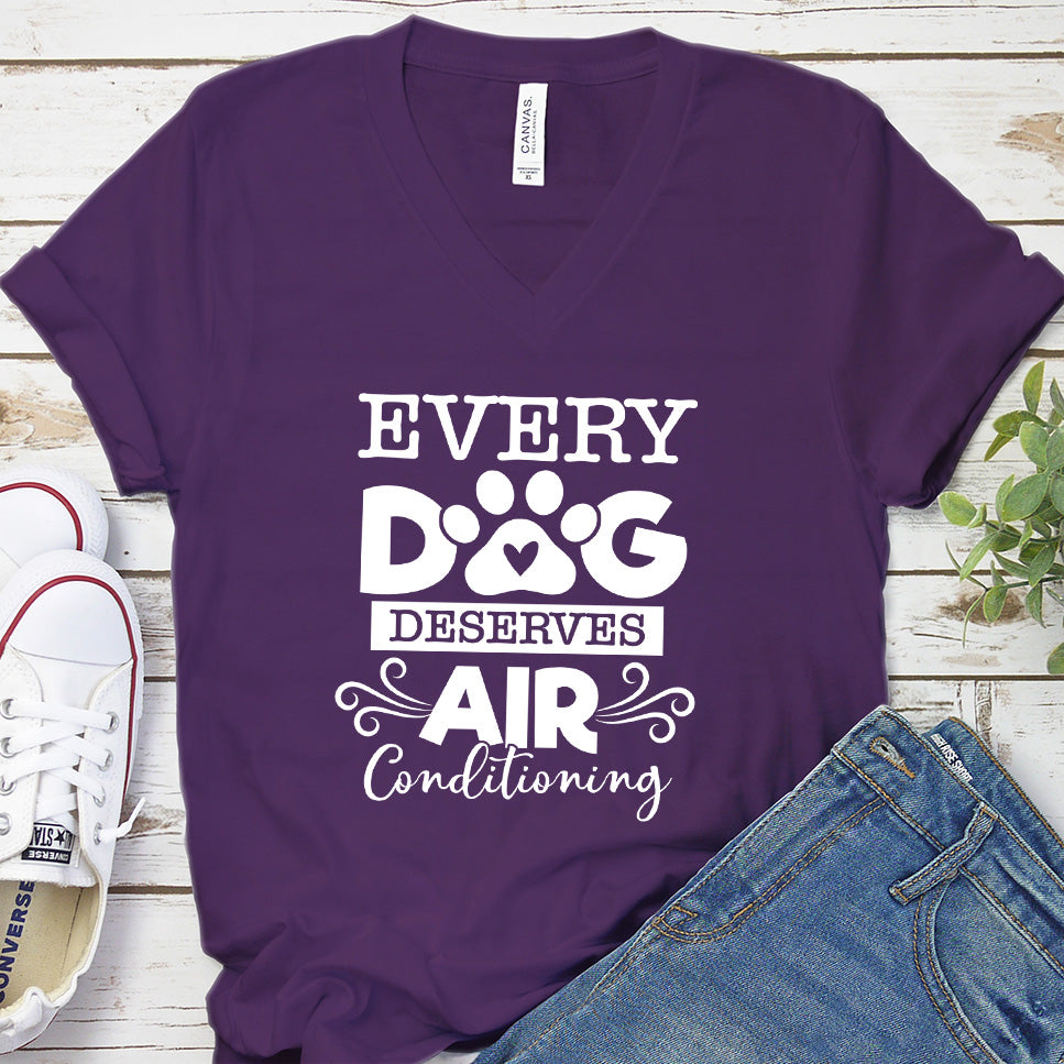 Every Dog Deserves Air Conditioning V-Neck