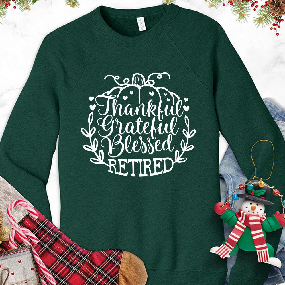 Thankful Grateful Blessed Retired Sweatshirt - Brooke & Belle