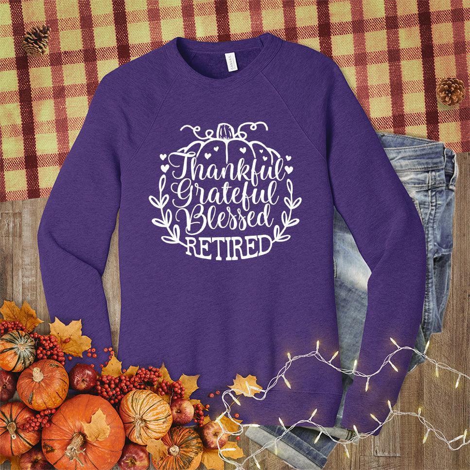 Thankful Grateful Blessed Retired Sweatshirt - Brooke & Belle