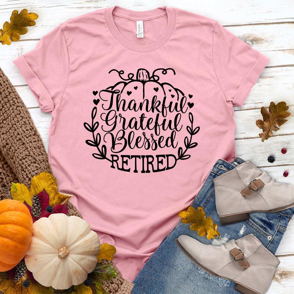 Thankful Grateful Blessed Retired T-Shirt Pink - "Thankful Grateful Blessed Retired" text on T-Shirt for a retirement celebration.