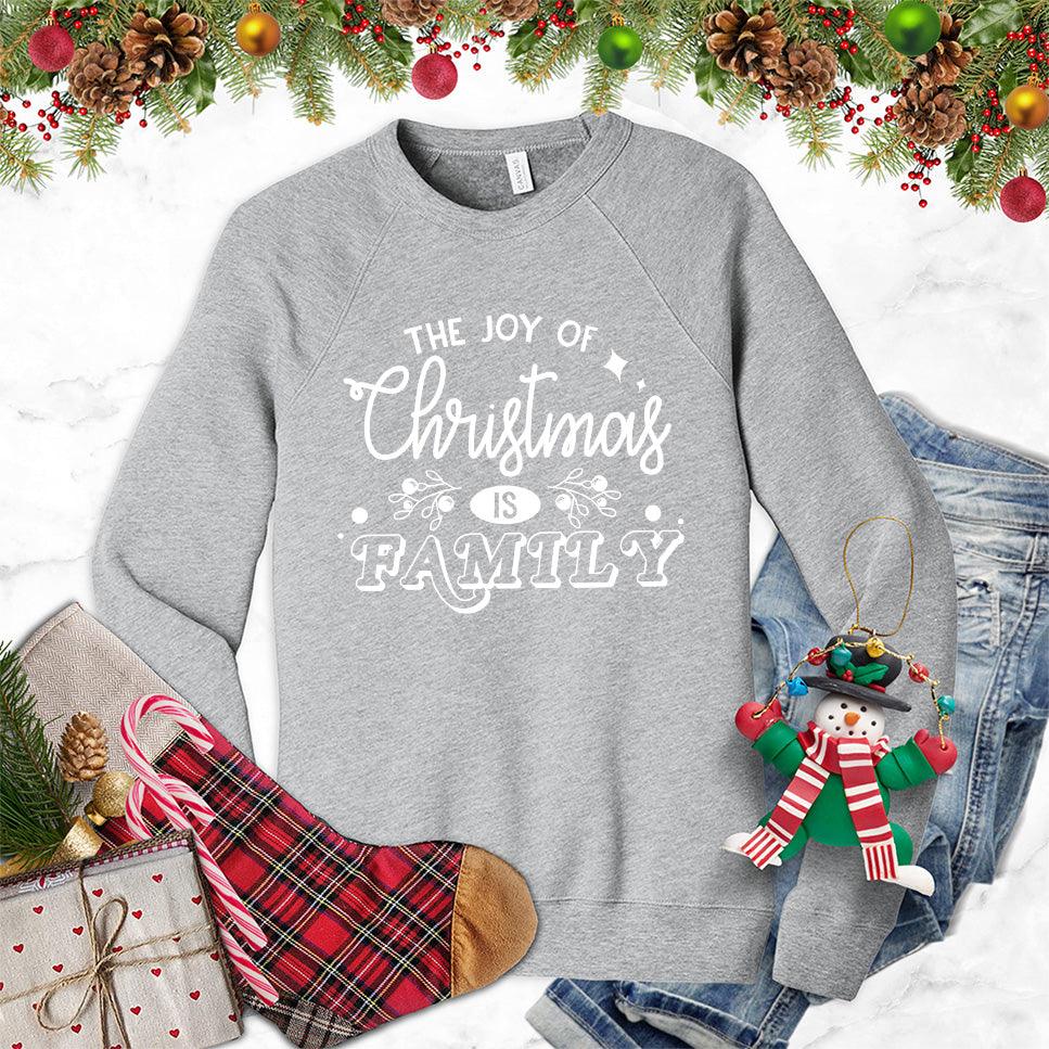 The Joy Of Christmas Is Family Sweatshirt - Brooke & Belle
