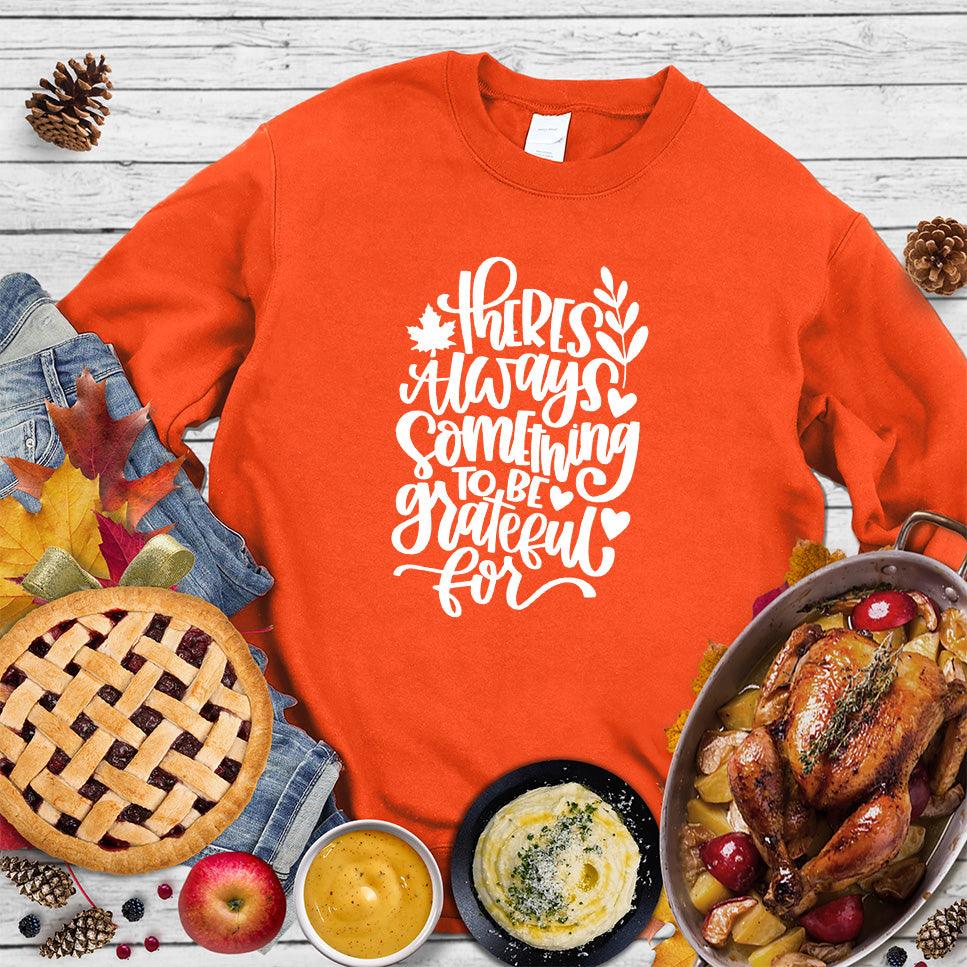 There's Always Something To Be Grateful For Sweatshirt - Brooke & Belle