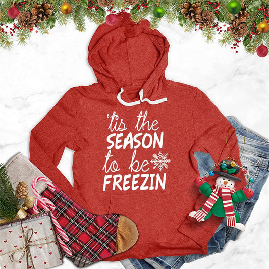 Tis The Season To Be Freezin Version 2 Hoodie - Brooke & Belle