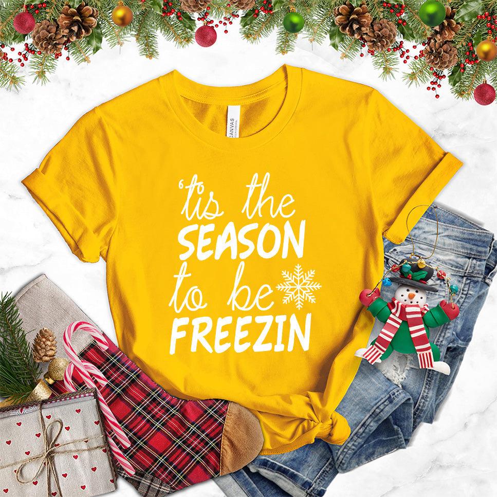 Tis The Season To Be Freezin Version 2 T-Shirt - Brooke & Belle