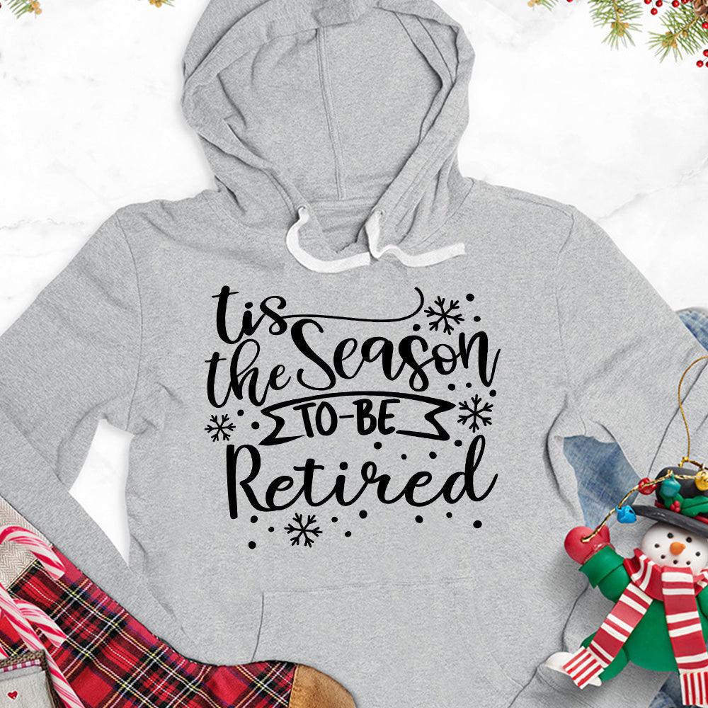 Tis The Season To Be Retired Version 1 Hoodie - Brooke & Belle
