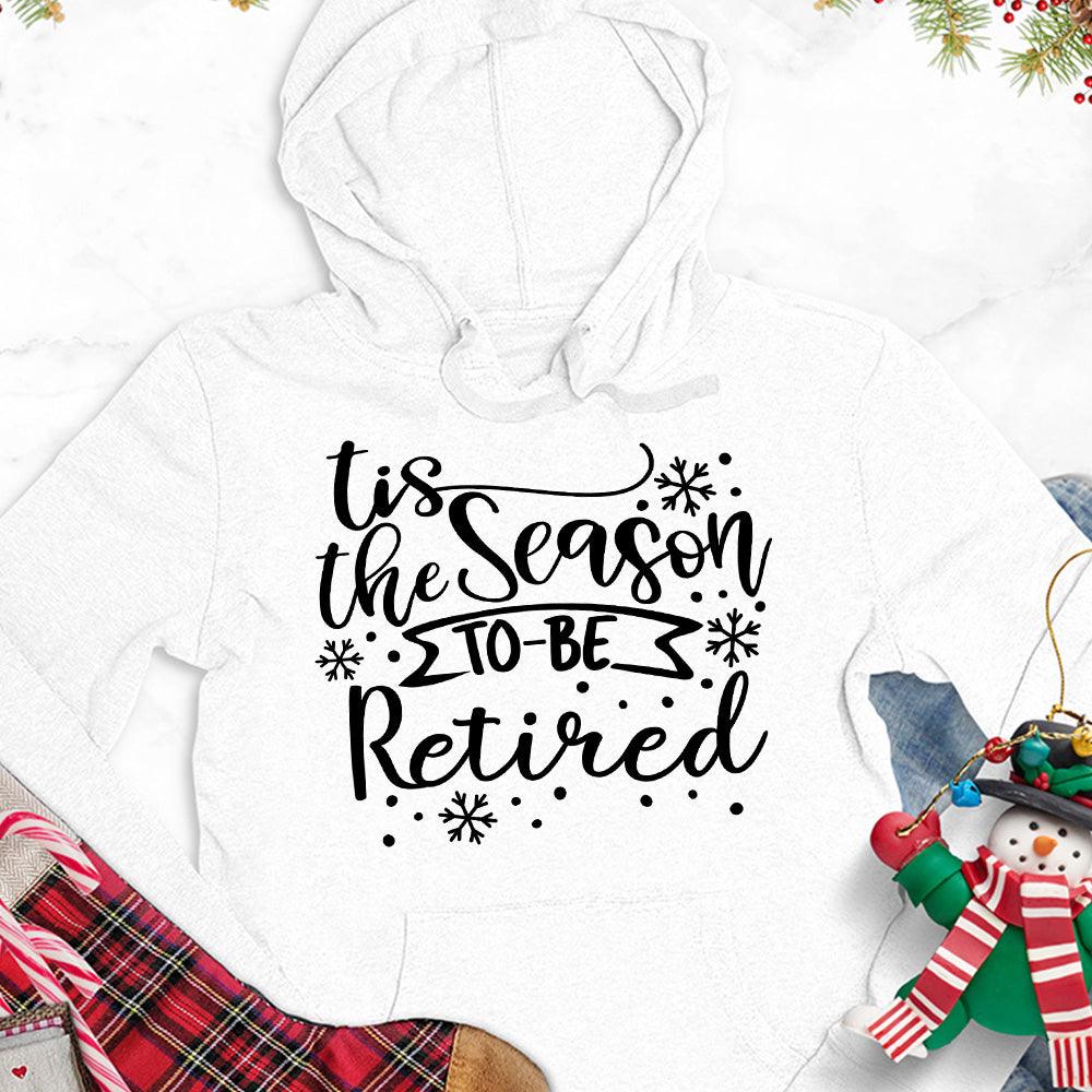 Tis The Season To Be Retired Version 1 Hoodie - Brooke & Belle
