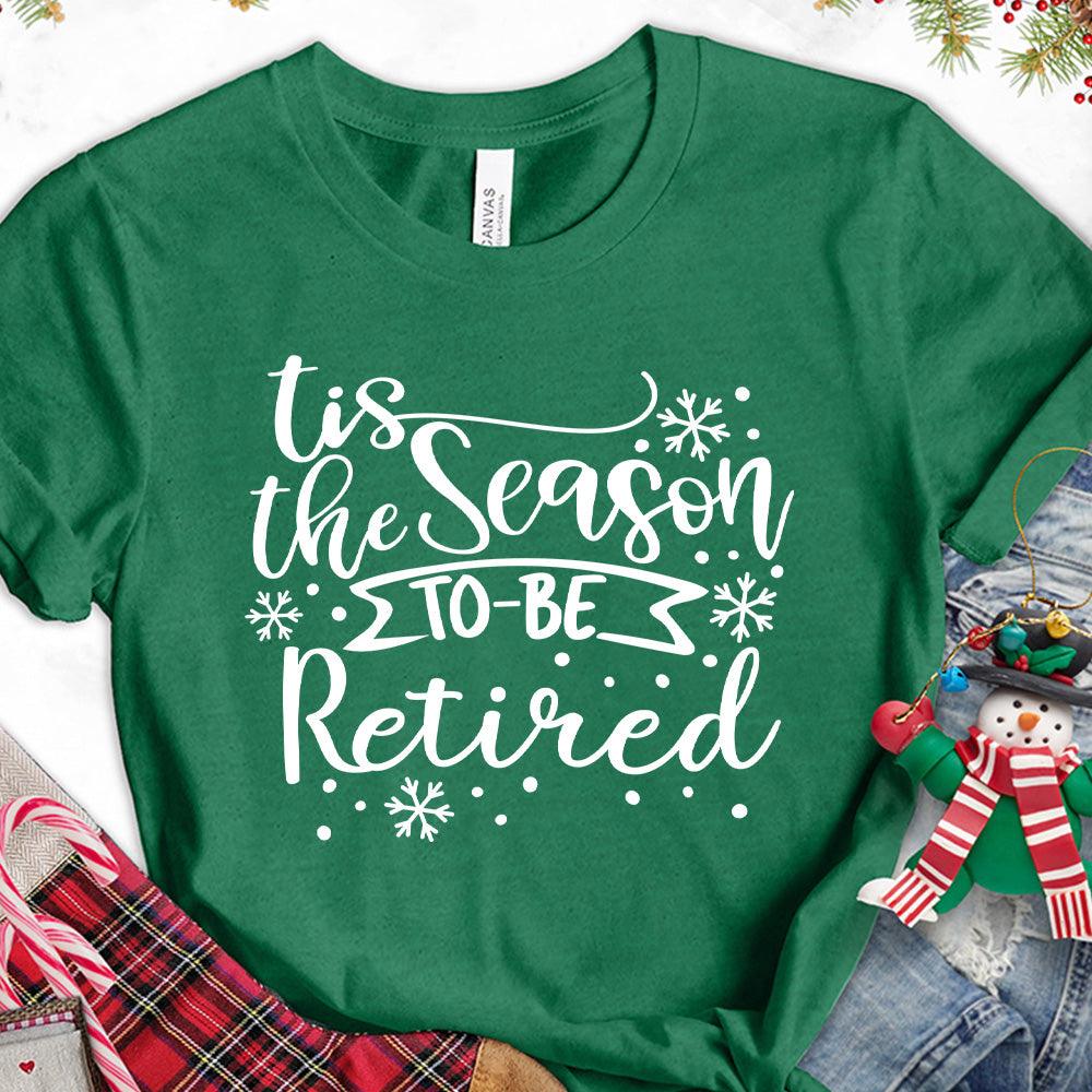 Tis The Season To Be Retired Version 1 T-Shirt - Brooke & Belle