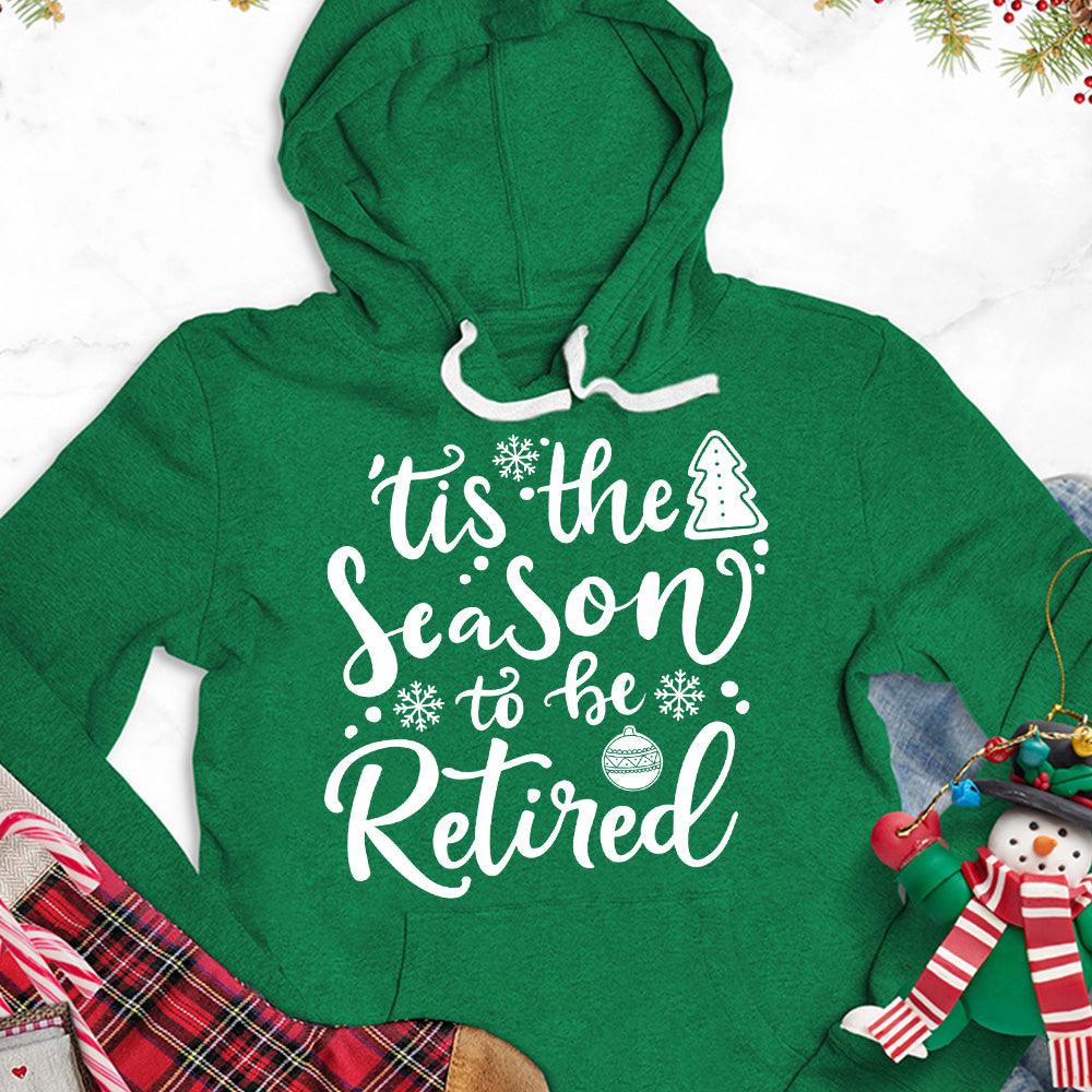Tis The Season To Be Retired Version 2 Hoodie - Brooke & Belle