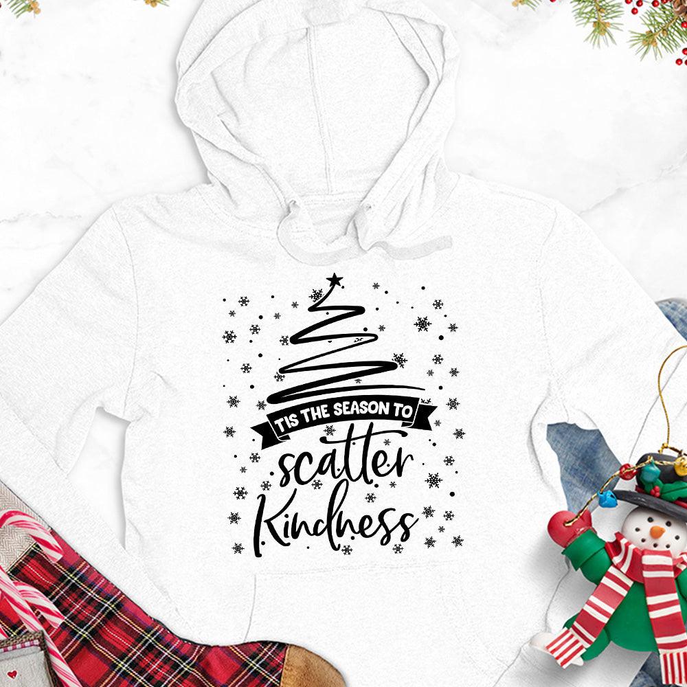 Tis The Season To Scatter Kindness Version 2 Hoodie - Brooke & Belle