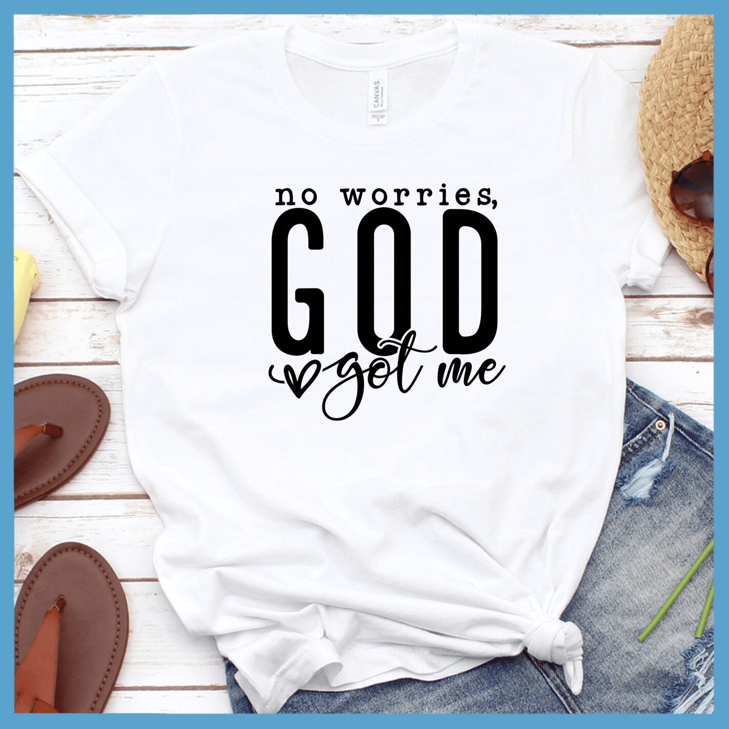 No Worries God Got Me T-Shirt