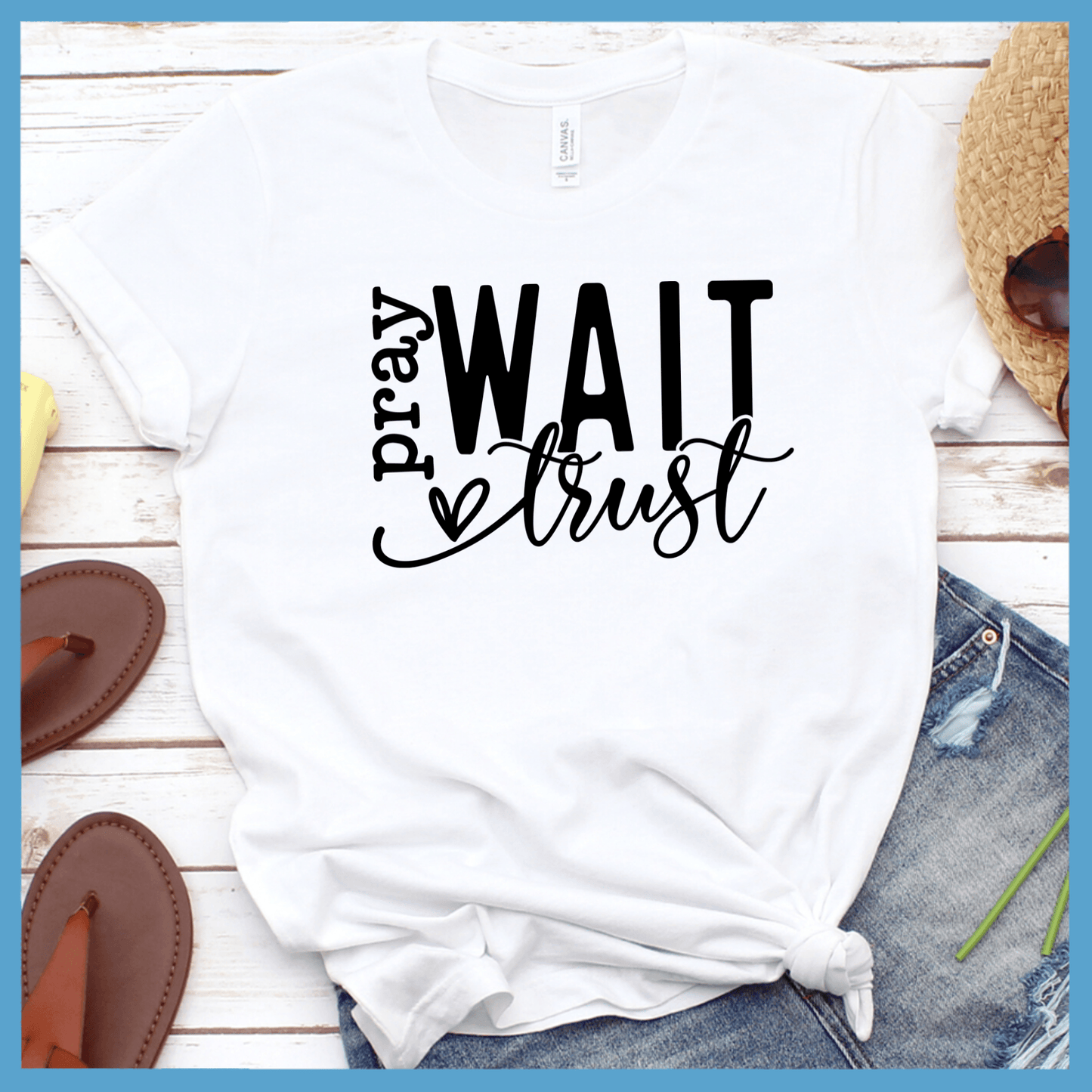 Pray Wait Trust T-Shirt