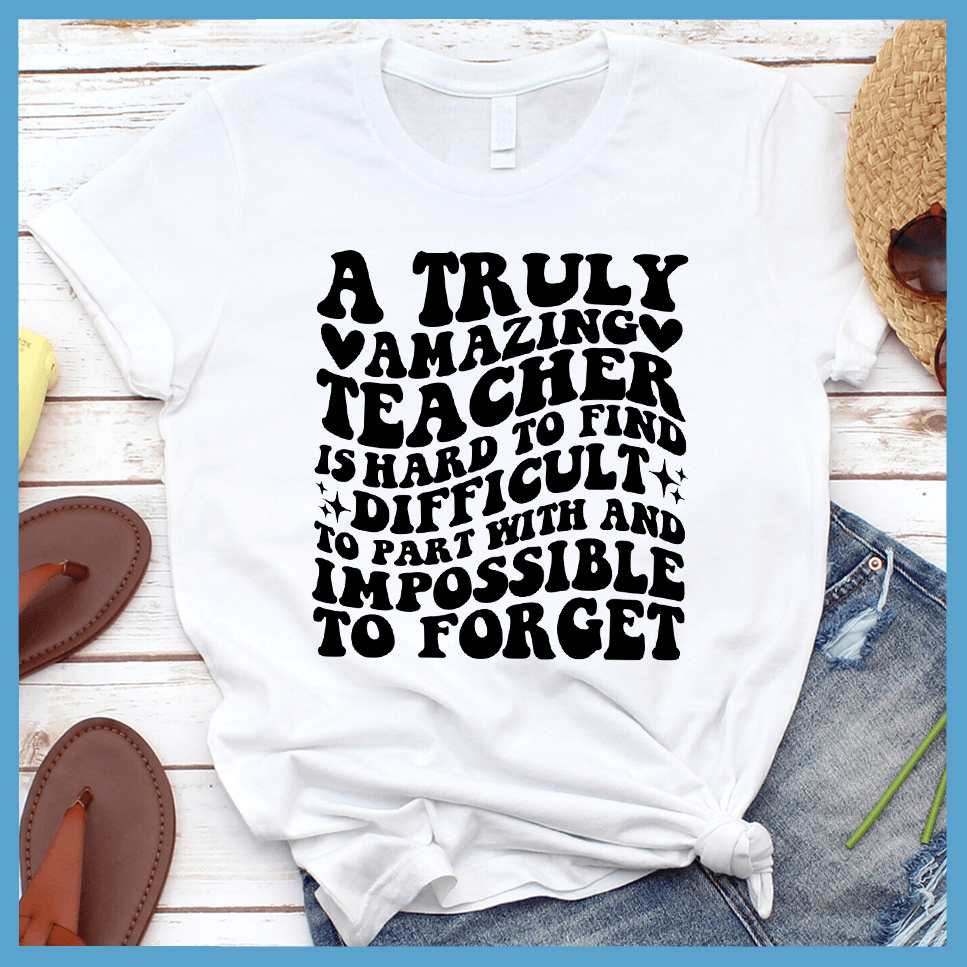 A Truly Amazing Teacher T-Shirt