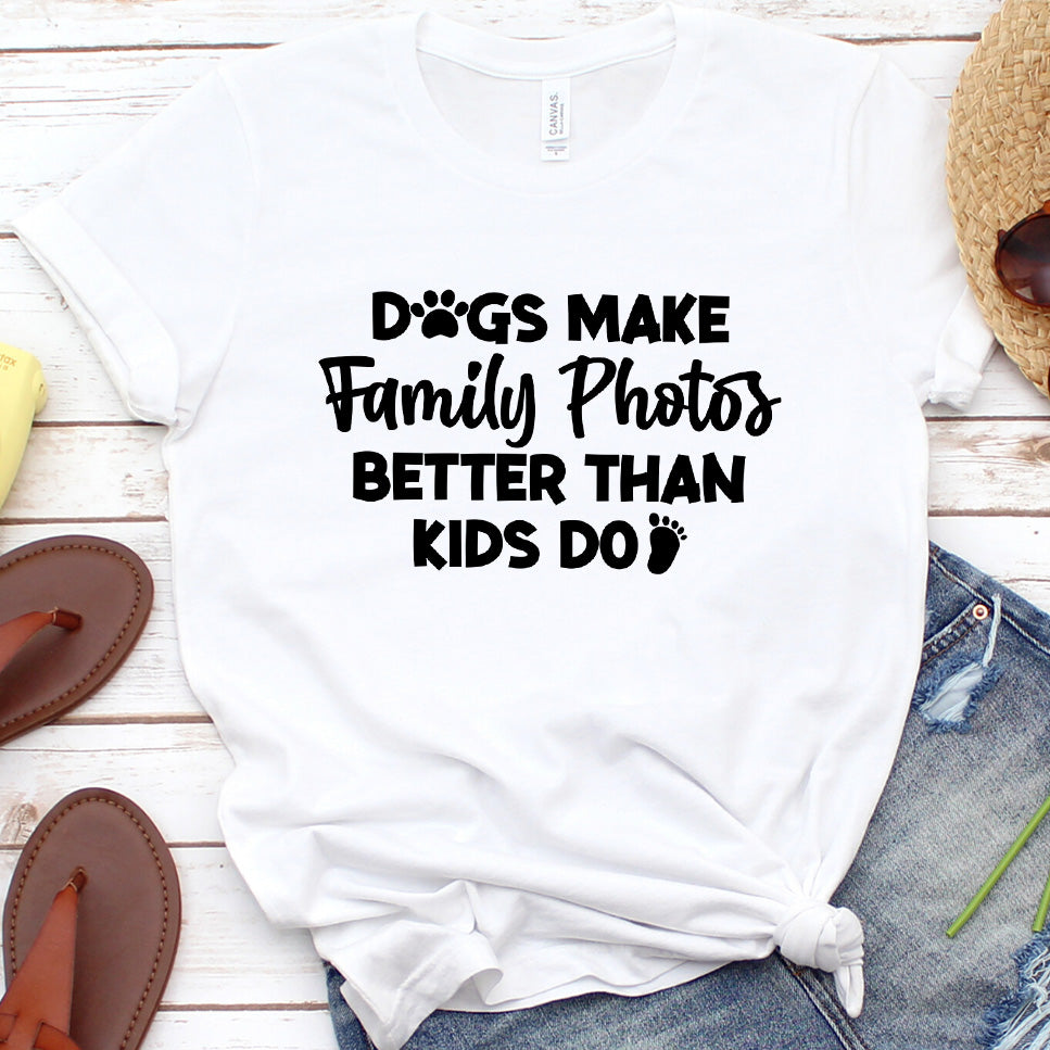 Dogs Make Family Photos Better Than Kids Do Version 1 T-Shirt