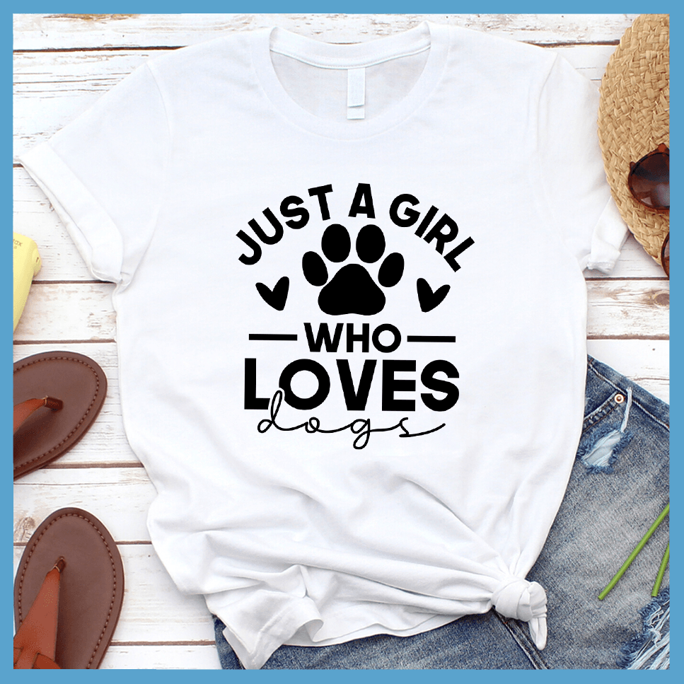 Just A Girl Who Loves Dogs Version 2 T-Shirt - Brooke & Belle