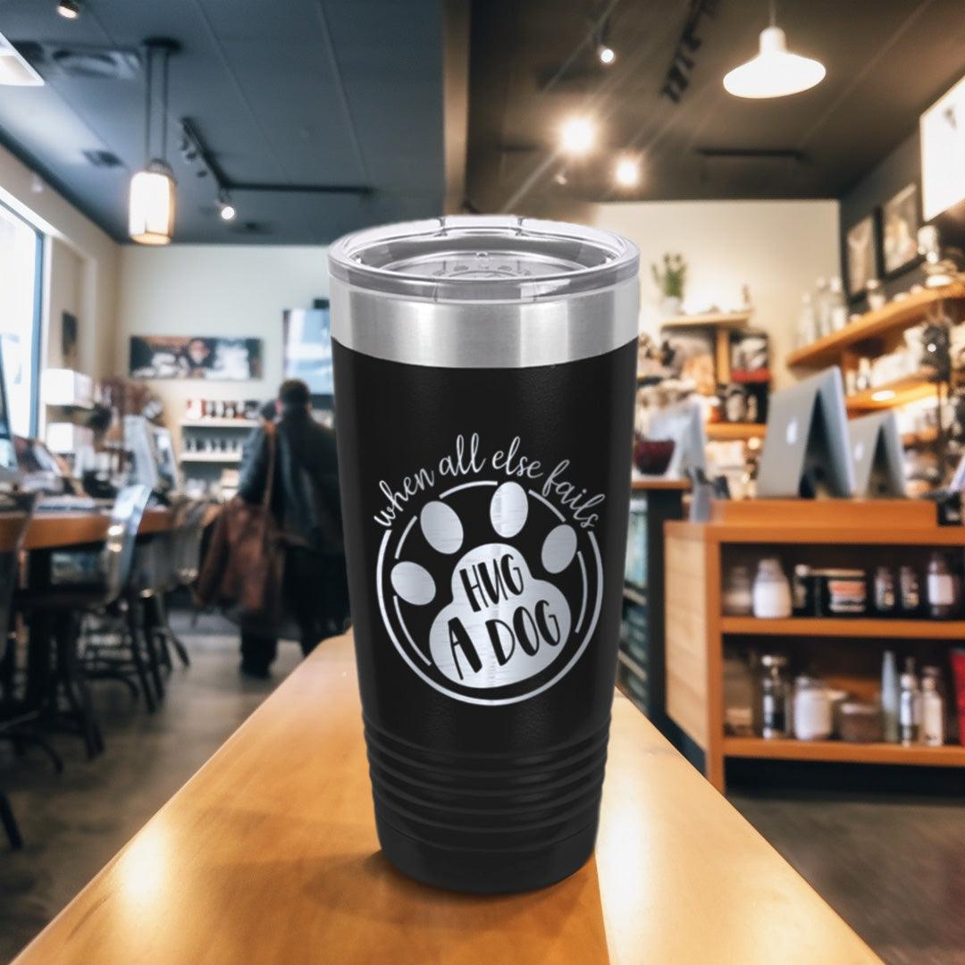 When All Else Fails Hug A Dog Tumbler - Brooke & Belle