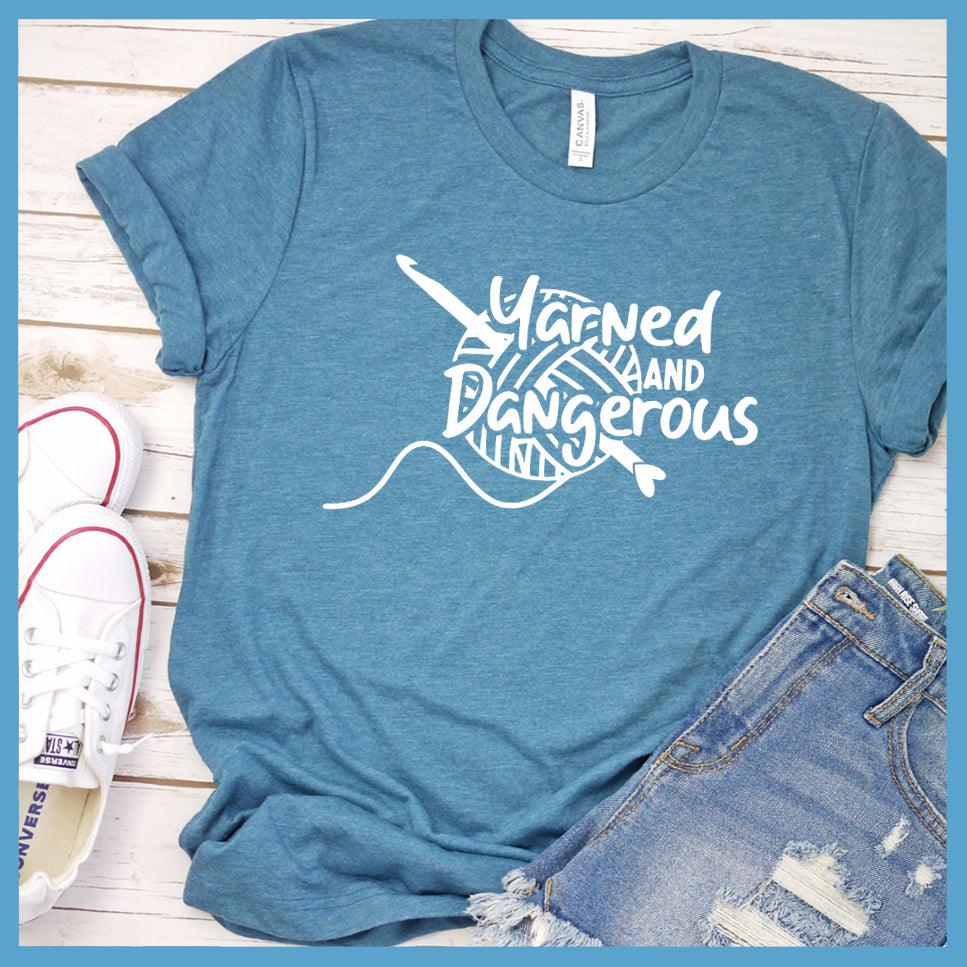 Yarned And Dangerous T-Shirt
