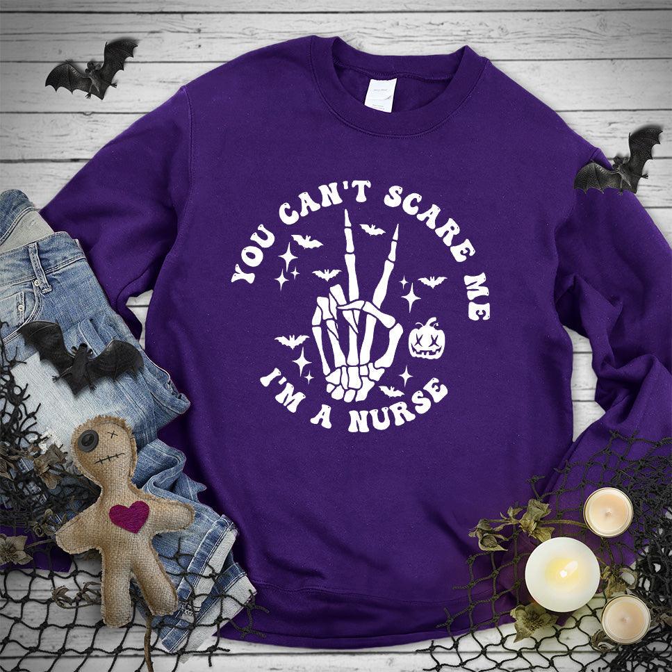 You Can't Scare Me I'm A Nurse Version 2 Sweatshirt - Brooke & Belle