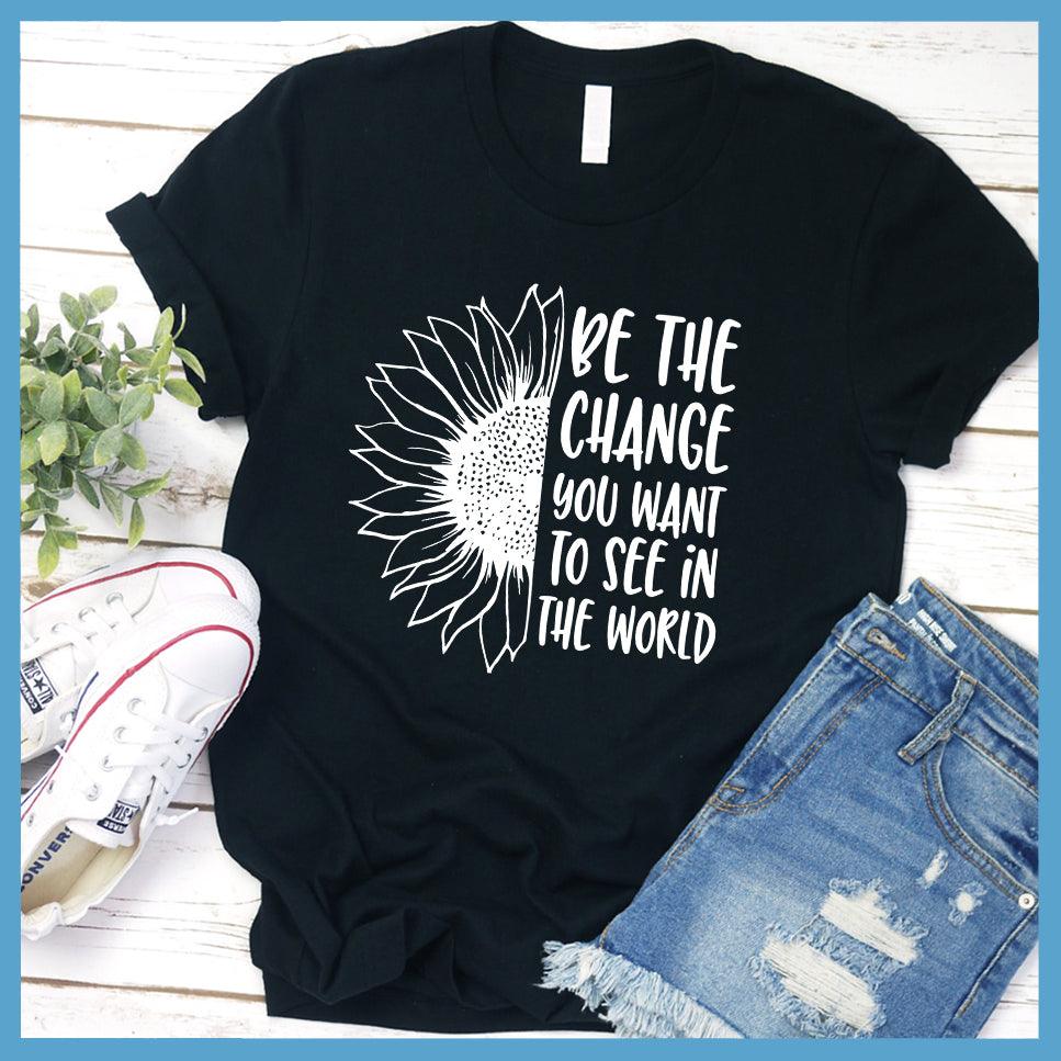 Be The Change T-Shirt - Brooke & Belle