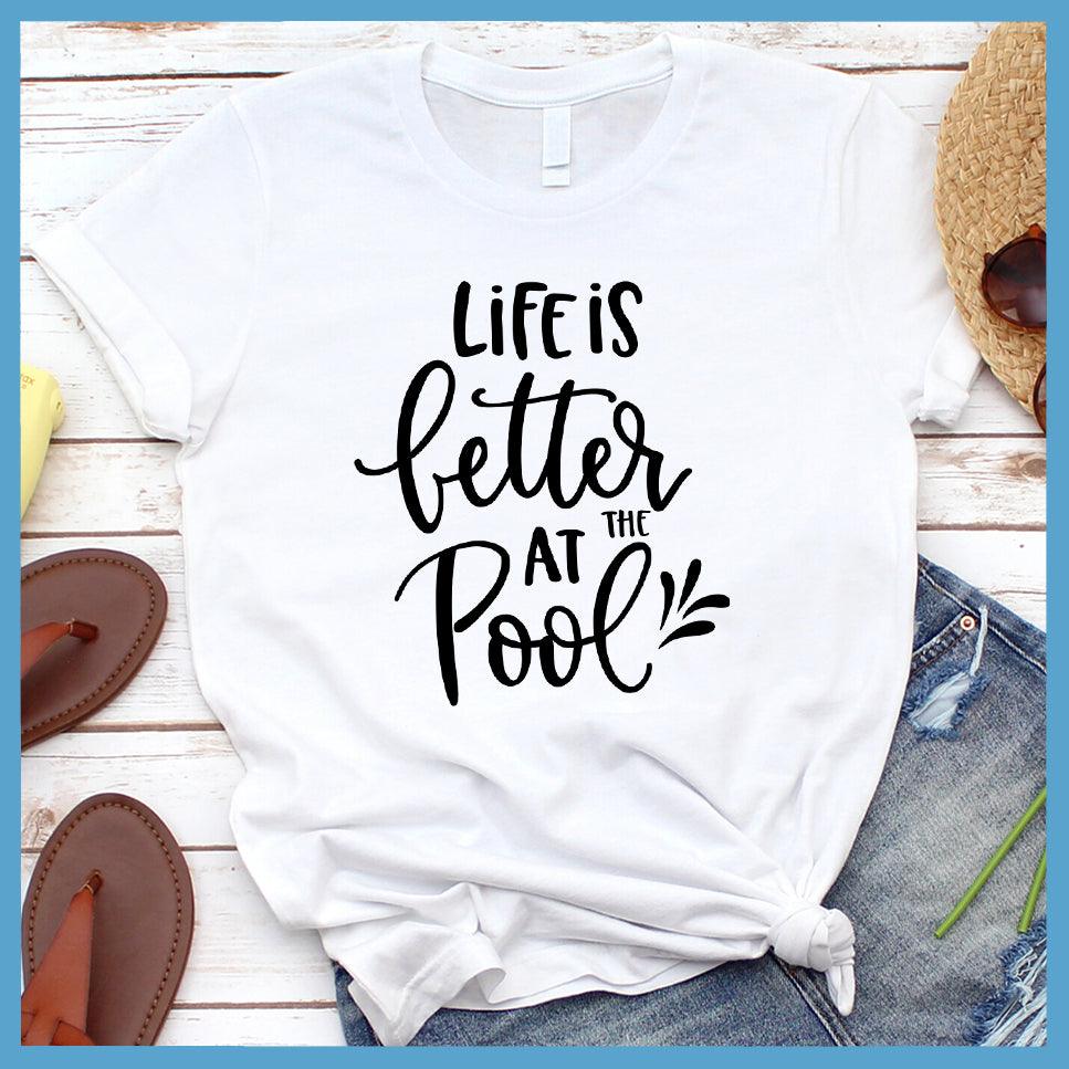 Life Is Better At The Pool T-Shirt - Brooke & Belle