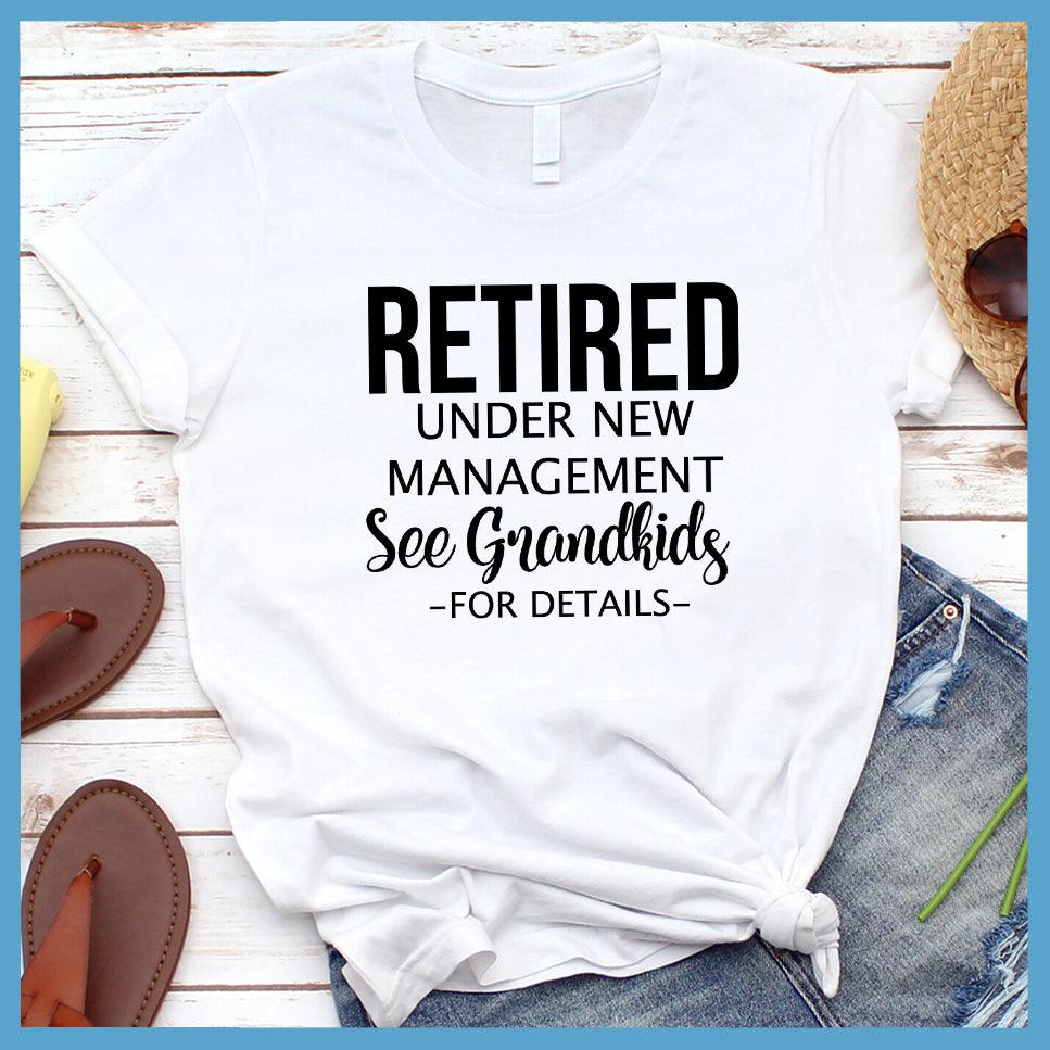 Retired Under New Management Version 2 T-Shirt - Brooke & Belle