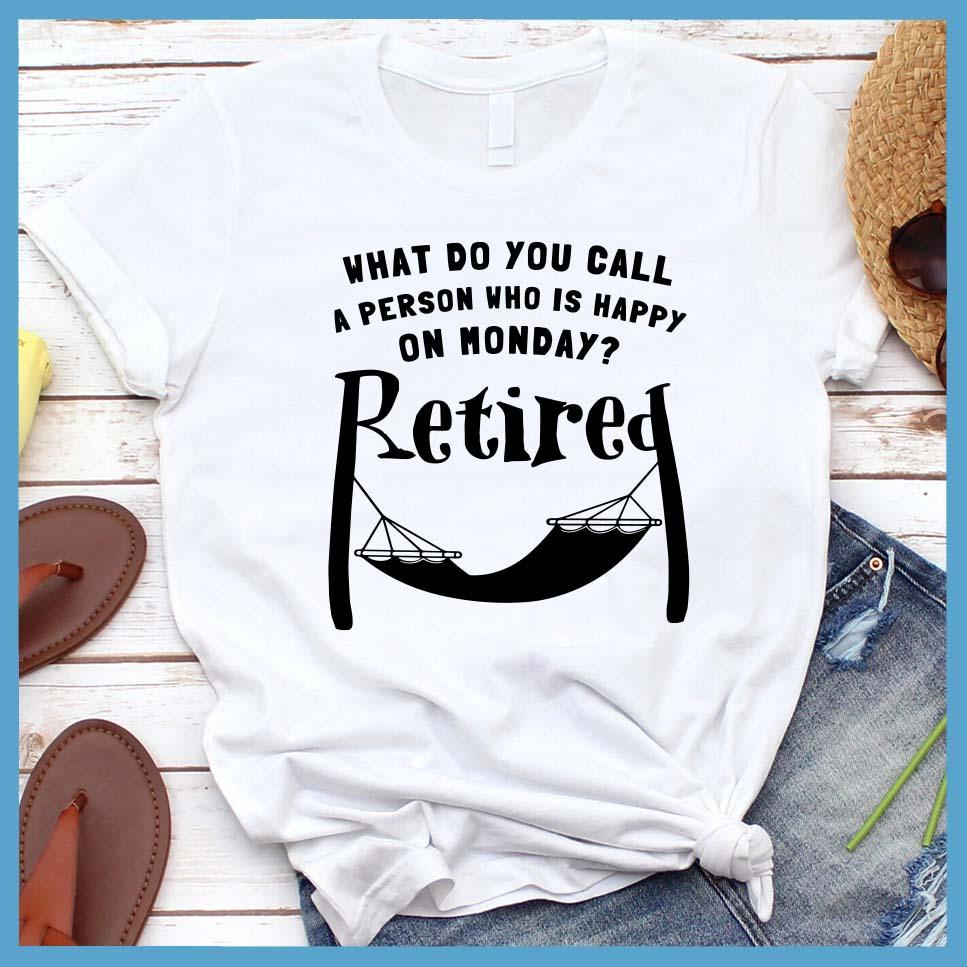A Person Who Is Happy On Monday T-Shirt - Brooke & Belle