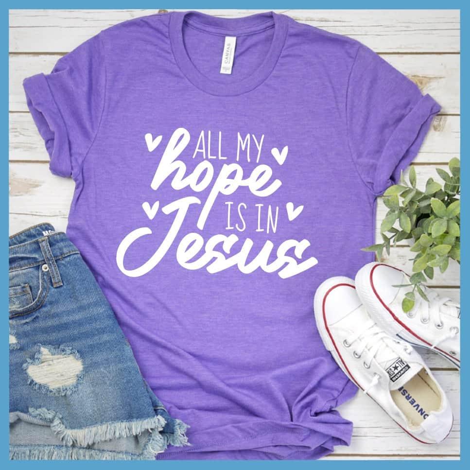 All My Hope Is In Jesus T-Shirt