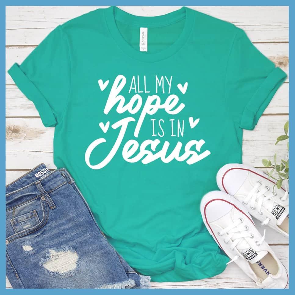 All My Hope Is In Jesus T-Shirt