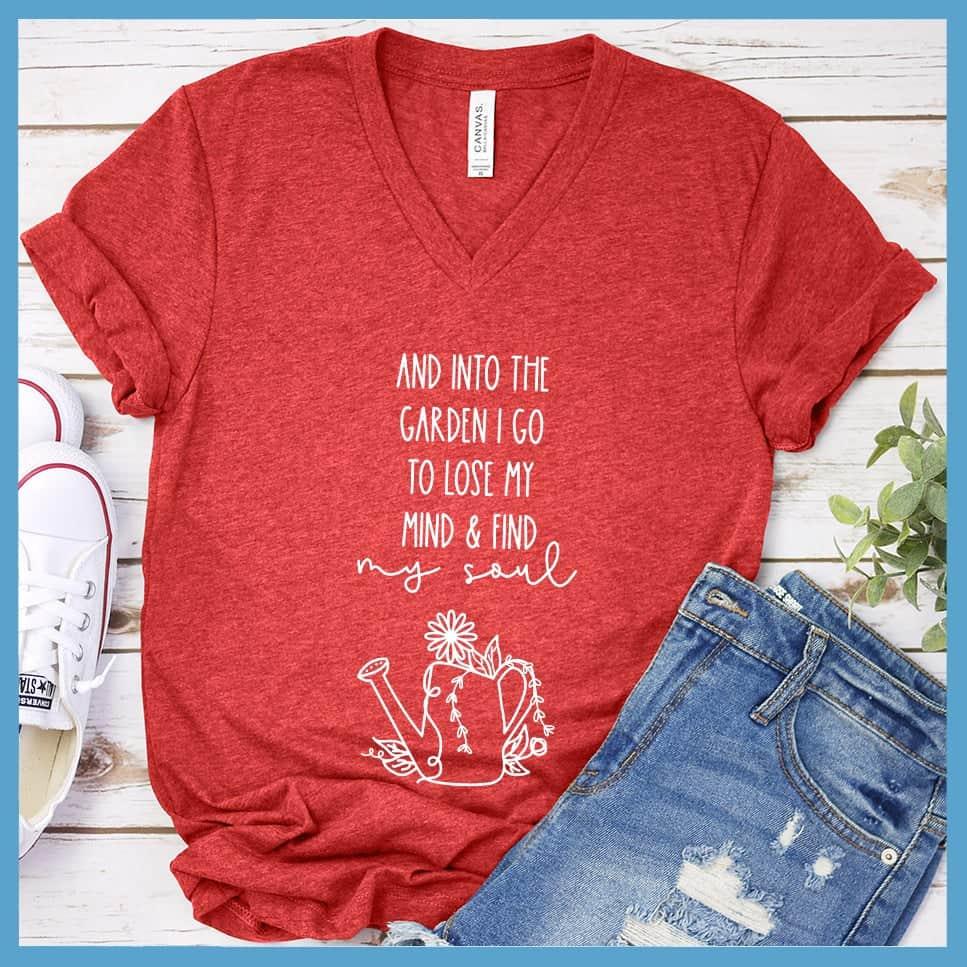 And Into The Garden I Go To Lose My Mind & Find My Soul V-Neck - Brooke & Belle