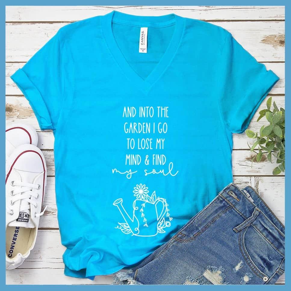 And Into The Garden I Go To Lose My Mind & Find My Soul V-Neck - Brooke & Belle